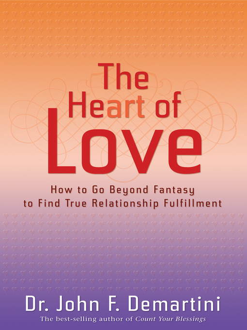 Title details for The Heart of Love by Dr. John F. Demartini - Available